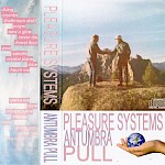 Pleasure Systems - Antumbra Pull