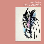 Braeyden Jae - Fog Mirror