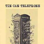 Frederick Moe - Tin Can Telephone #7: Zines, Media, Music & Life