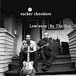 Tucker Theodore - Lewiston By The Sea