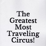 Jonas Cannon - The Greatest Most Traveling Circus! (Second Edition)