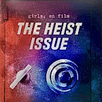 Various Artists, Steph McDevitt, Janene Scelza - Girls, on Film, Issue 24: The Heist Issue