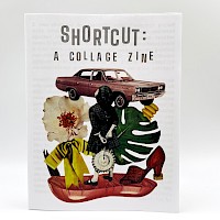 Heather Colby - Shortcut: A Collage Zine