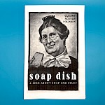 Ed Kemp - Soap Dish #2: A Zine About Soap and Stuff