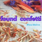 Rhea Melina - Found Confetti