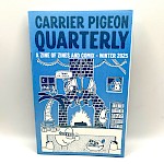 Joseph "Joe" Hohman - Carrier Pigeon Quarterly: A Zine of Zines and Comix (Winter)