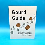 Andy Boynton - Gourd Guide: Recipes for Pumpkin, Butternut, and Other Winter Squash