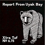 Moe Bowstern, Erin Yanke - Xtra Tuf Issue No. 6.75: Report From Uyak Bay